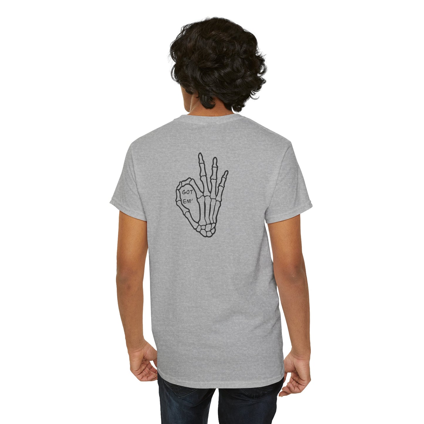 Got Em' T-Shirt