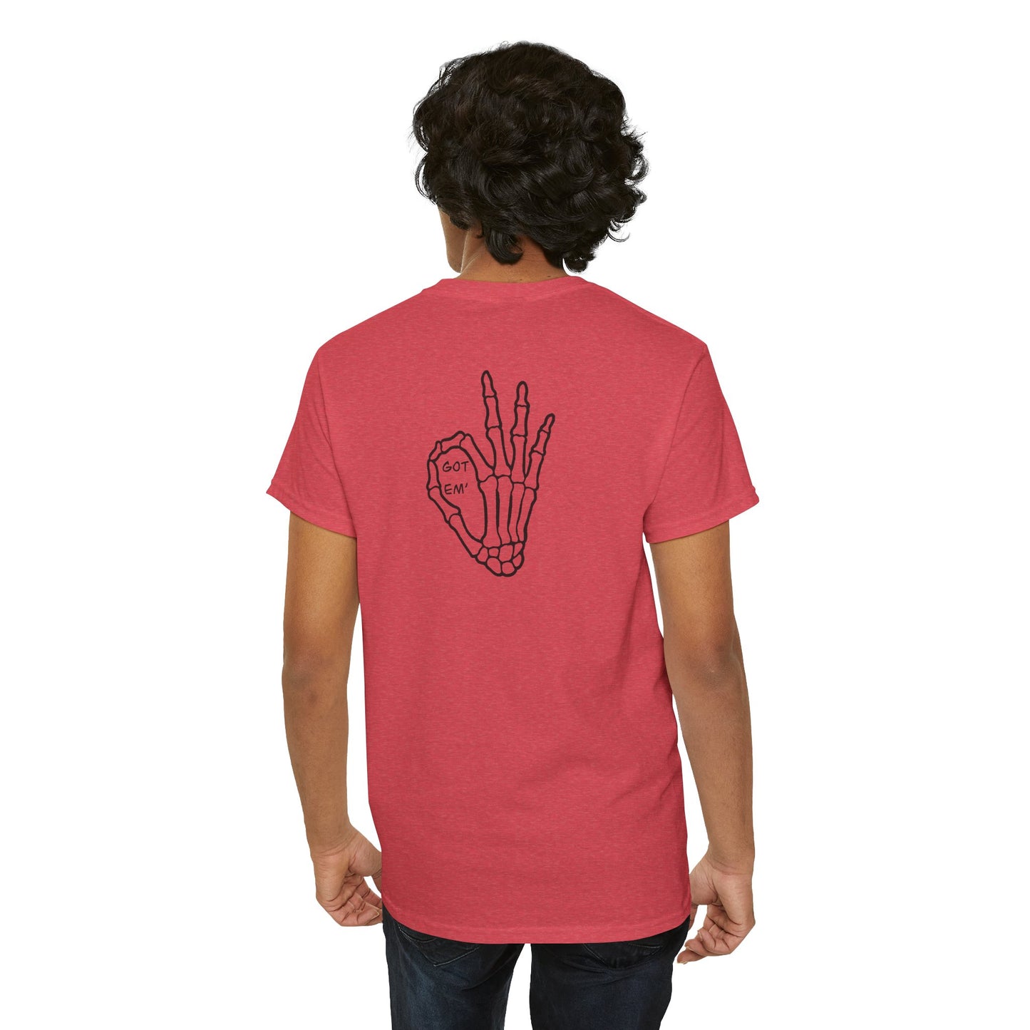 Got Em' T-Shirt
