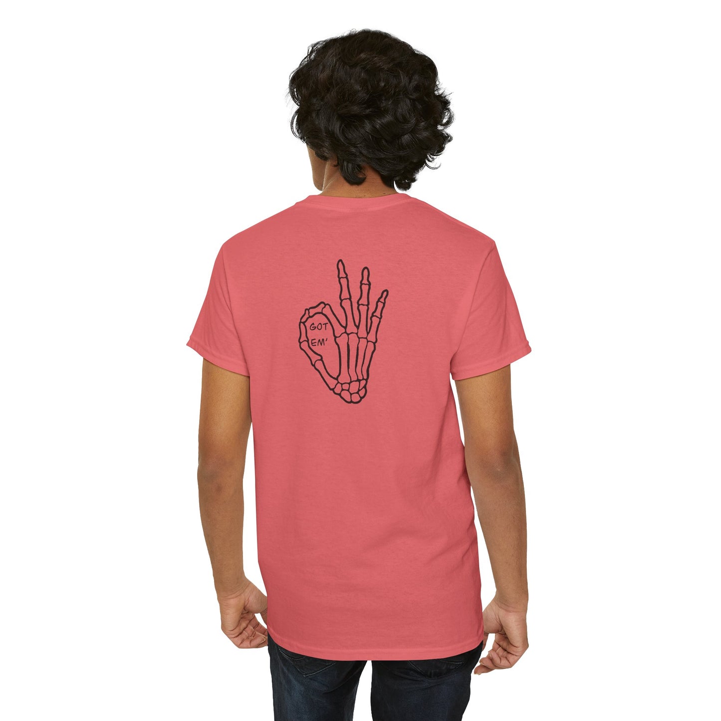 Got Em' T-Shirt