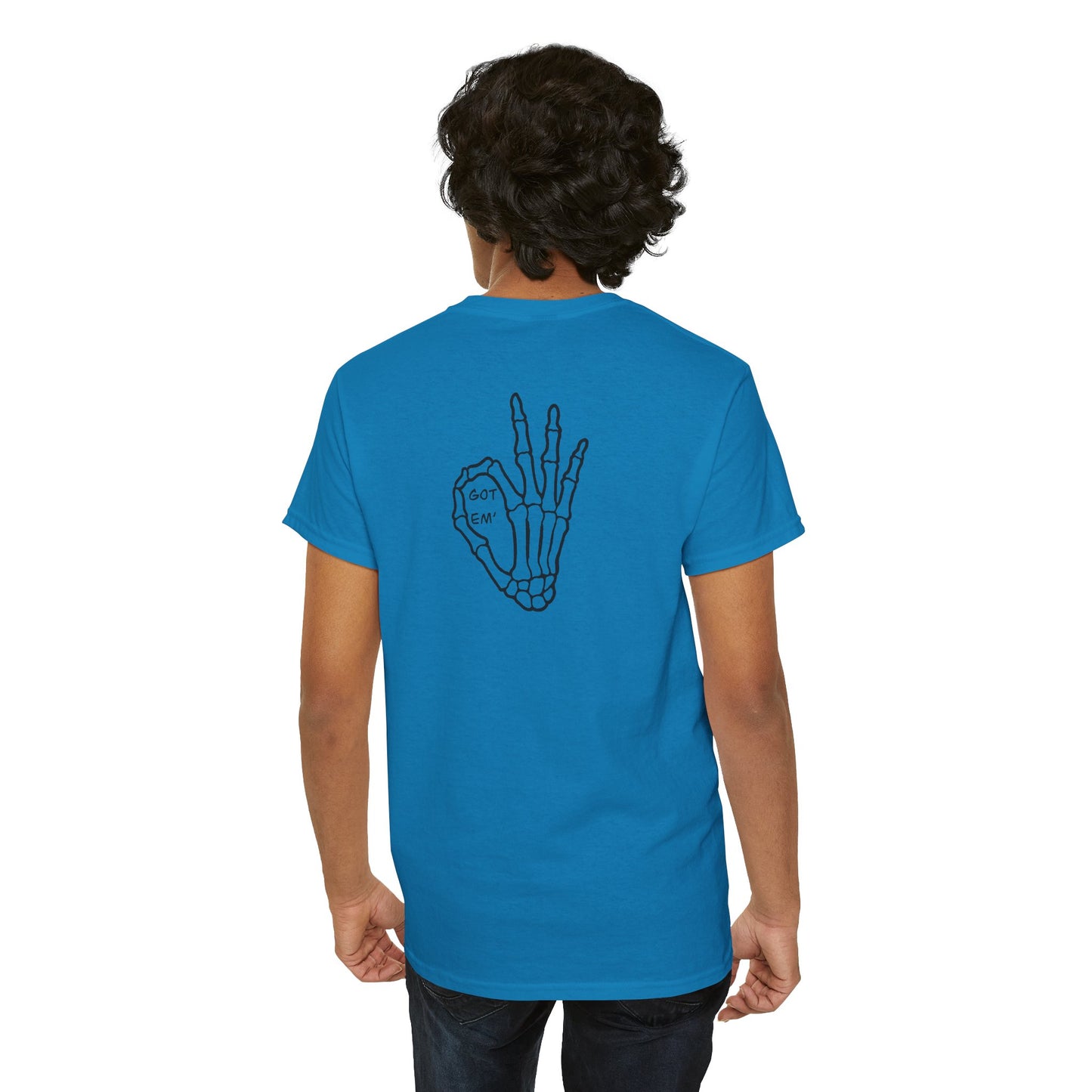 Got Em' T-Shirt